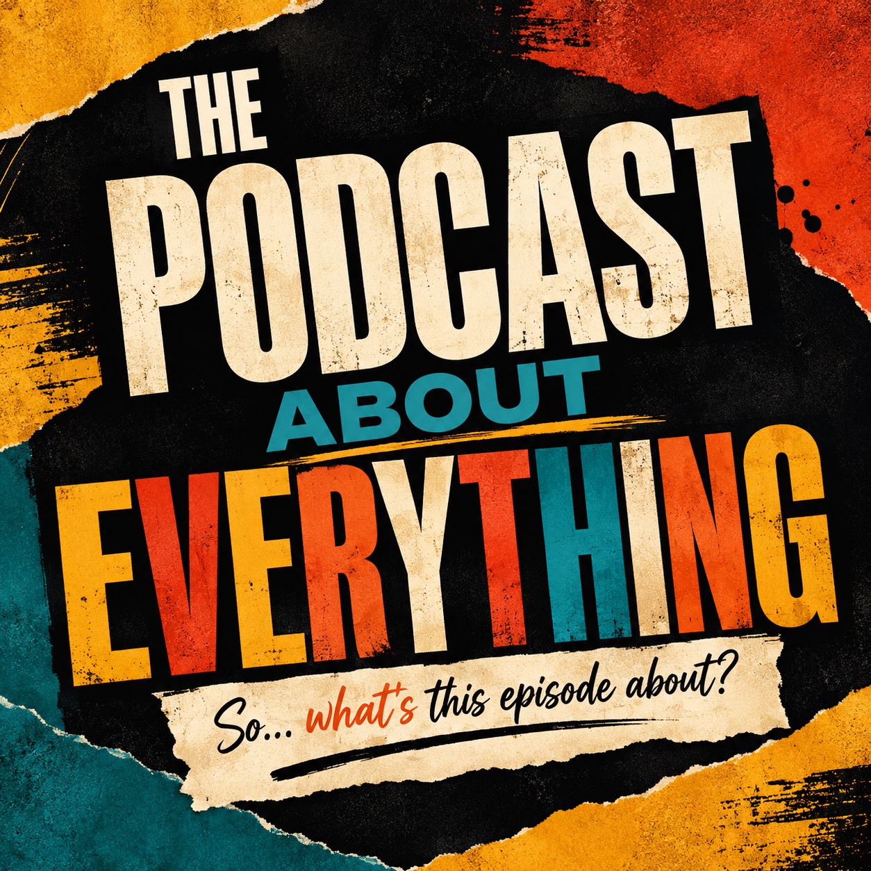 The Podcast About Everything artwork